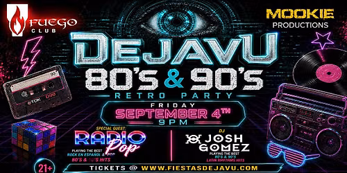 DEJAVU \u2013 FIESTA RETRO DE LOS 80s & 90s w\/ RADIO POP & DJ JOSH