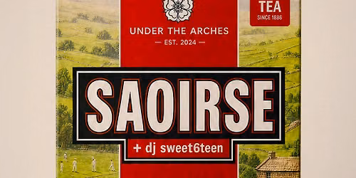 SAOIRSE - UNDER THE ARCHES [Leeds]