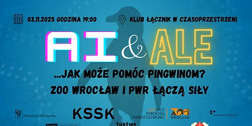 AI&ALE... jak mo\u017ce pom\u00f3c pingwinom? - ZOO Wroc\u0142aw i PWr \u0142\u0105cz\u0105 si\u0142y!