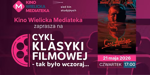 CZAS APOKALIPSY: WERSJA RE\u017bYSERSKA | w ramach Cyklu Klasyki Filmowej \u201eTak by\u0142o wczoraj\u2026\u201d w kinie Wie