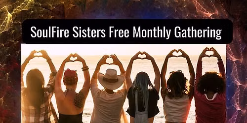 Women's Group - SoulFire Sisters Monthly Gathering