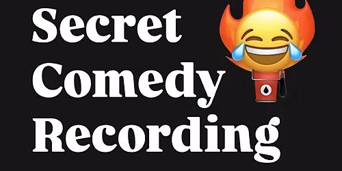 SECRET COMEDY RECORDING