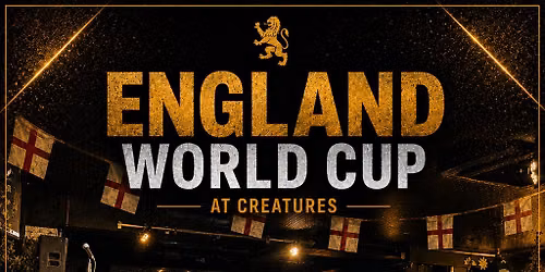 World Cup Screening: England Games at Creatures Comedy Club