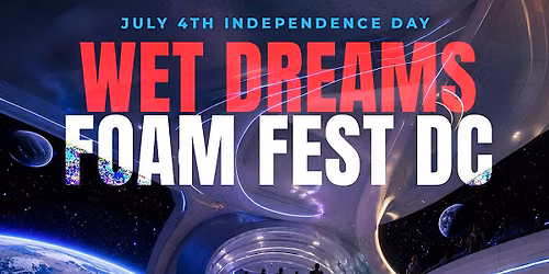 Wet Dreams Foam Party : Independence Day Weekend