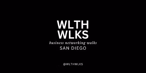 WLTH WLKS Community Pop Up San Diego| Business Networking Walk