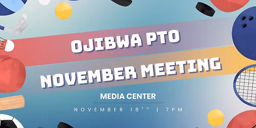 Ojibwa PTO - November Meeting