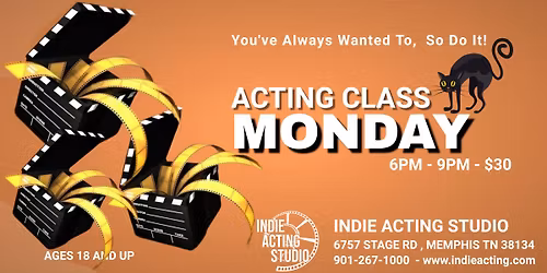 EVERY MONDAY - Keep Your Promise To Be Great - INDIE ACTING CLASS MONDAY