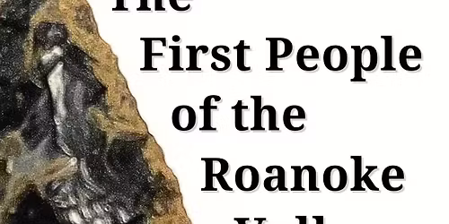 Exhibit Opening "The First People of the Roanoke Valley" & "The Eastern Siouan of the Roanoke Valley