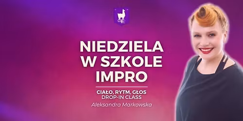 Niedziela w Szkole Impro \u2014 cia\u0142o, rytm, g\u0142os [drop-in class]