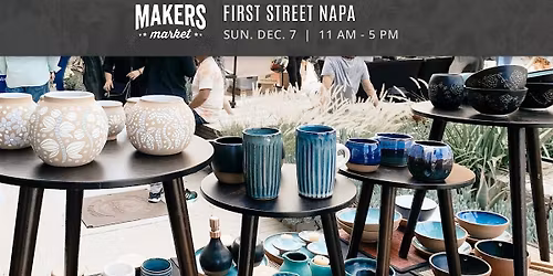 MAKERS MARKET\u2019s\u2122 Local Artist Fair @ First Street Napa
