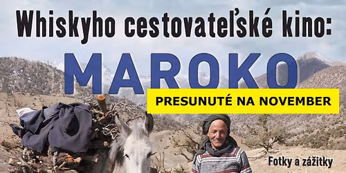 MAROKO - Whiskyho cestovate\u013esk\u00e9 kino v Skalici.
