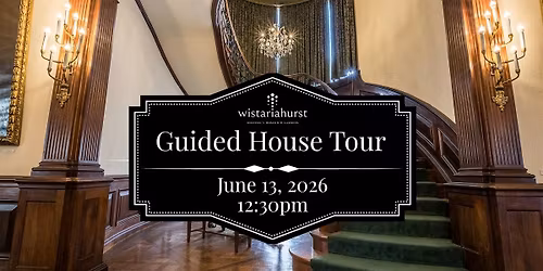 Wistariahurst Museum Guided House Tour |June 2026 | 12:30pm