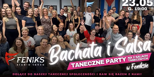 \ud83c\udf89BACHATA I SALSA PARTY w Feniksie\ud83c\udf89 -23.05- 