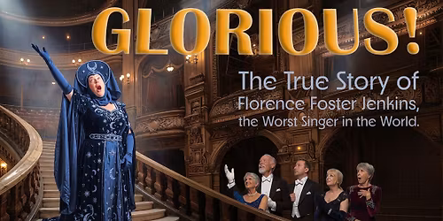 Glorious! The True Story of Florence Foster Jenkins, the Worst Singer in the World