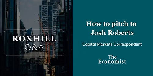 Q&A: How to pitch to Josh Roberts at The Economist