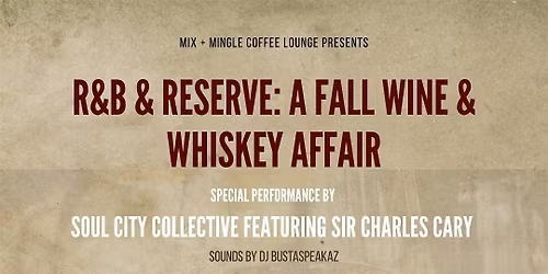 R&B & Reserve: A Fall Wine & Whiskey Affair