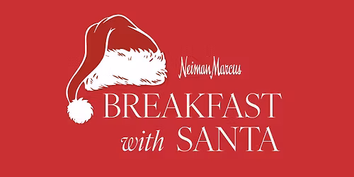Breakfast with Santa Roosevelt Field Neiman Marcus  Sunday Dec 14, 10am
