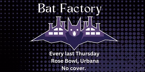 Bat Factory Presents: Goth \/ Industrial Night - May 2026