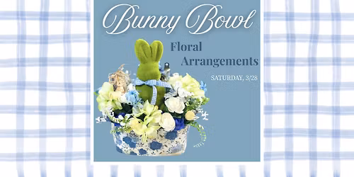 Bunny Bowl Floral Workshop