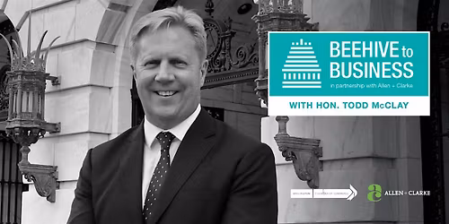Beehive to Business with  Hon. Todd McClay