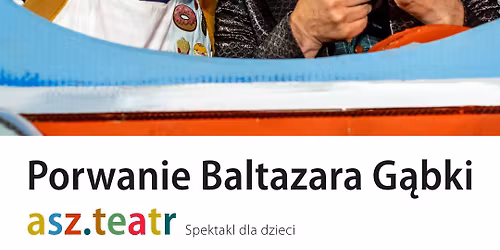 \u201ePorwanie Baltazara G\u0105bki"  Spektakl asz.teatru dla dzieci w Filii 15