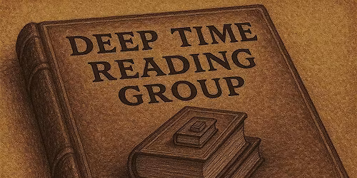 Deep Time Reading Group