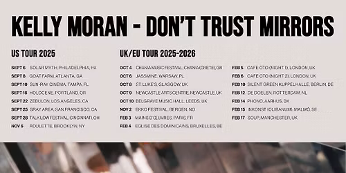 KELLY MORAN \/\/ "Don\u2019t trust mirrors" Tour \/\/ silent green - berlin