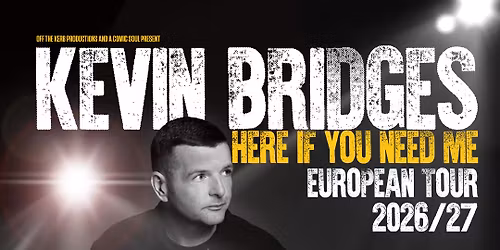 Kevin Bridges - Here if you need me