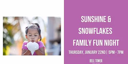 Sunshine & Snowflakes Family Fun Night