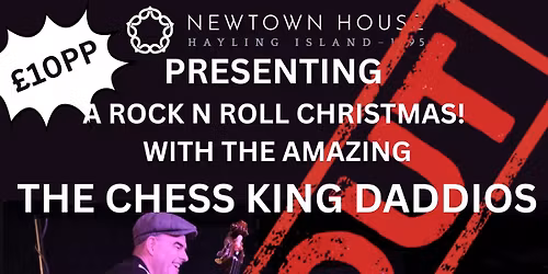 THIS EVENT IS NOW SOLD OUT!!! - A ROCK AND ROLL CHRISTMAS WITH THE AMAZING - THE CHESS KING DADDIOS