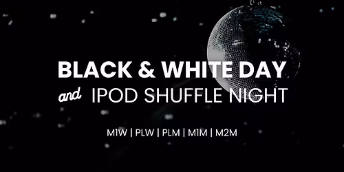 Black & White Day + Ipod Shuffle Night