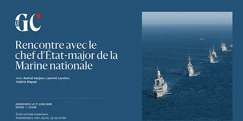 Les mers et les guerres \u2013 rencontre avec le chef d\u2019\u00c9tat-major de la Marine