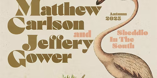 Matthew Carlson & Jeffery Gower - Sheddio In The South Tour