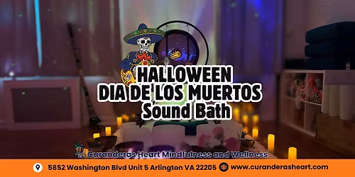HALLOWEEN DIA DE LOS MUERTOS SOUND BATH SPECIAL
