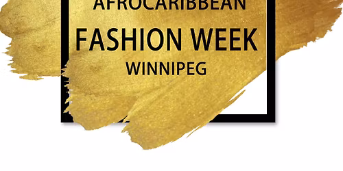 African Fashion Week Winnipeg \u2013 Black History Month Feb 2026
