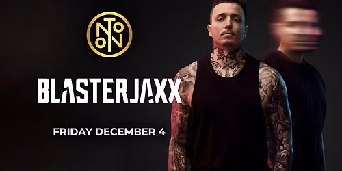 Blasterjaxx @ Noto Philly December 4