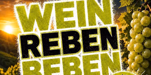 WEIN.REBEN.BEBEN.
