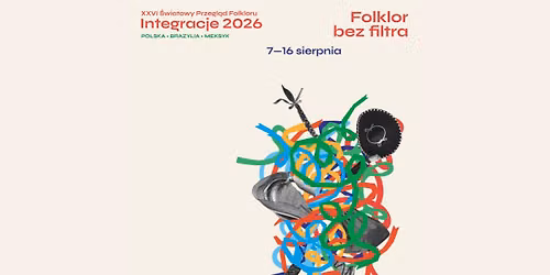 XXVI \u015awiatowy Przegl\u0105d Folkloru INTEGRACJE