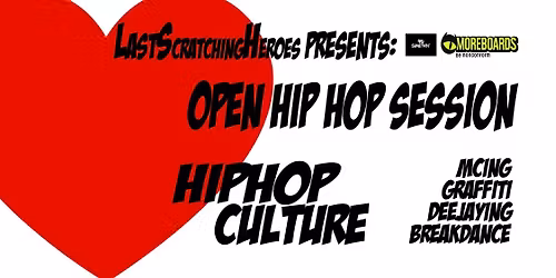 Last Scratching Heroes present: LOVE HIP HOP CULTURE
