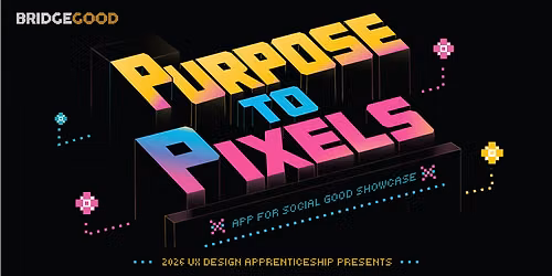 App for Social Good Showcase: Purpose to Pixels | BRIDGEGOOD