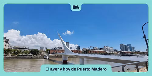 Visita Guiada | El ayer y hoy de Puerto Madero