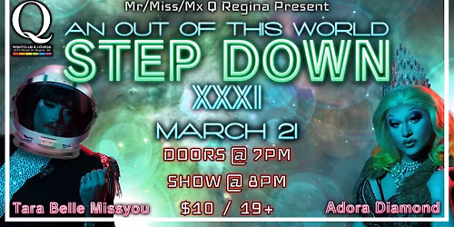 Mr\/Miss\/Mx Q Regina Present: An Out Of This World STEP DOWN