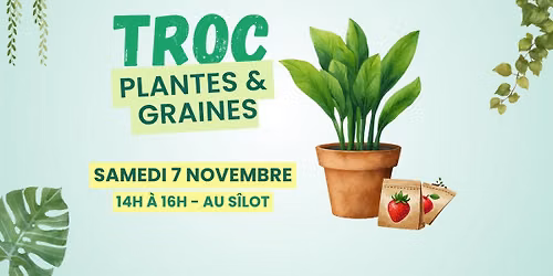 \ud83c\udf31 Troc de plantes & graines - au S\u00eelot \ud83c\udf31