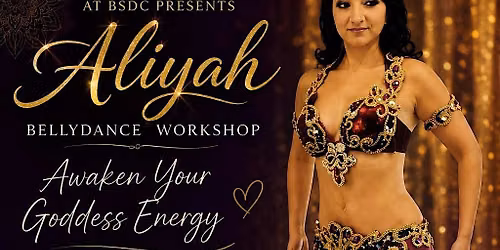 Belly Dance Workshop! Awaken your Inner Goddess!