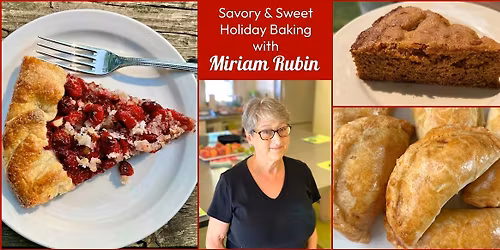 Savory & Sweet Holiday Bakes with Miriam Rubin