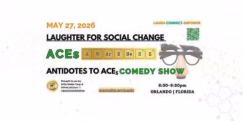 Laughter For Social Change - Comedy Show ACEs Awareness 05-27-2026