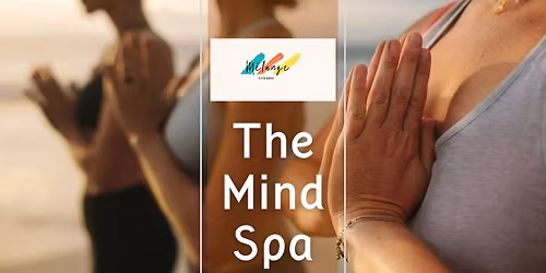 The Mind Spa - A 2.5 hour mental reset