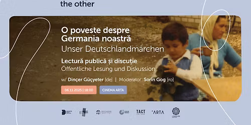 Lectur\u0103 public\u0103 & discu\u021bie | \u201eO poveste despre Germania noastr\u0103\u201d w\/ Din\u00e7er G\u00fc\u00e7yeter [de]  