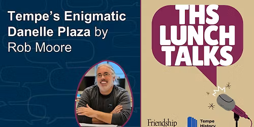 Tempe History Society Lunch Talks