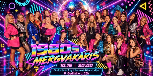1980-\u0173j\u0173 MERGVAKARIS | vakar\u0117lis merginoms | 10.16 | 20:00 